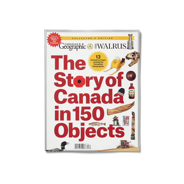 The Story of Canada in 150 Objects - Special Canada 150 Edition